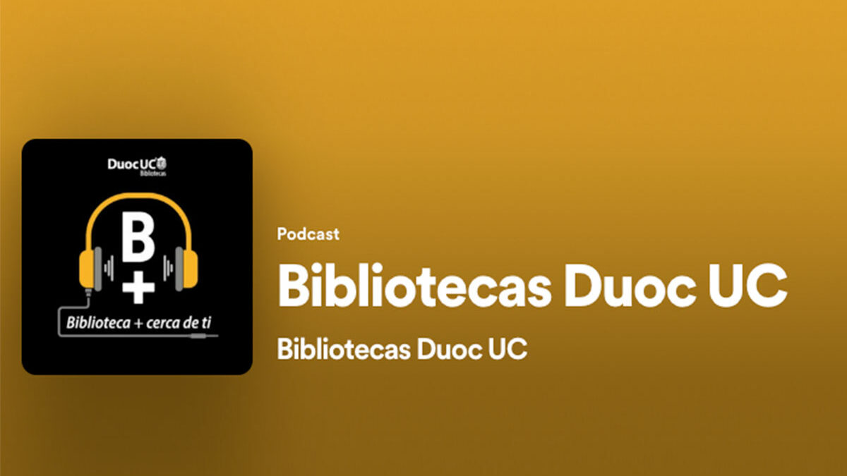 Escucha los nuevos podcasts de Bibliotecas Duoc UC
